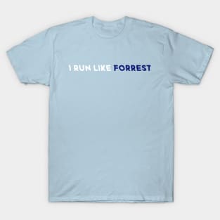 I Run Like Forrest T-Shirt